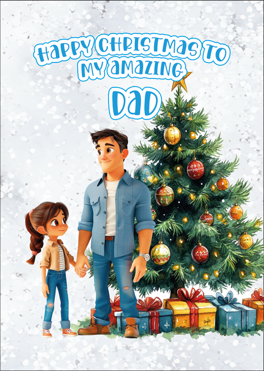 Cartoon father and daughter in front of a Christmas tree with presents, text 'Happy Christmas to my amazing dad'.