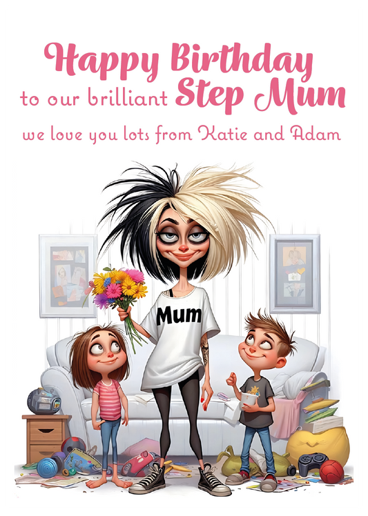 Cartoon illustration of a woman with two children, with text 'Happy Birthday to our brilliant Step Mum' on a white background. Can be Personalised for Mum,Mummy, Step Mummy or Step mum