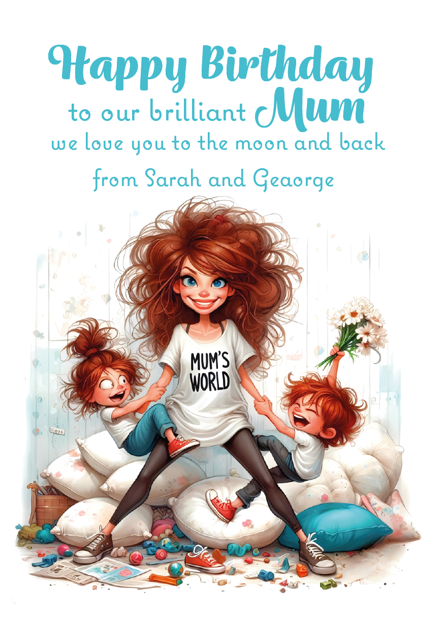 Birthday card with illustration of a woman and two children on pillows, text 'Happy Birthday to our brilliant Mum' from Sarah and George. Can be Personalised for Mum,Mummy, Step Mummy or Step mum