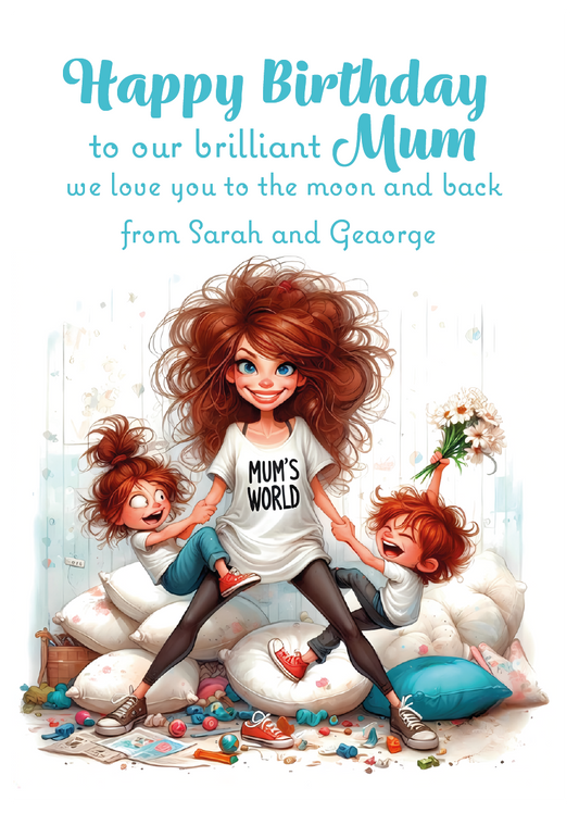 Birthday card with illustration of a woman and two children on pillows, text 'Happy Birthday to our brilliant Mum' from Sarah and George. Can be Personalised for Mum,Mummy, Step Mummy or Step mum