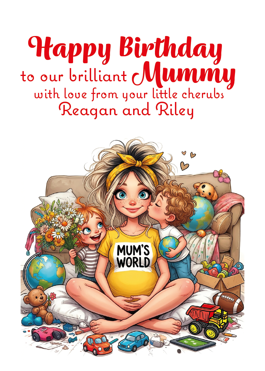 Illustration of a woman sitting on a couch with two children, surrounded by toys and flowers, with text expressing birthday wishes for a 'brilliant Mummy'. Can be Personalised for Mum,Mummy, Step Mummy or Step mum