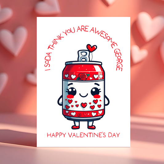 Cartoon soda can with hearts and a personalized message that says 'I soda think you are Awesome' and 'Happy Valentines Day' on a pink background with heart shapes.