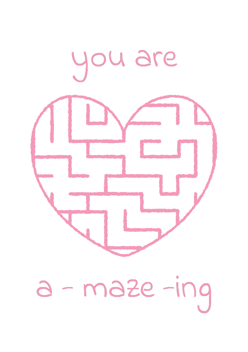 Heart-shaped maze with 'you are a-maze-ing' text on a white background