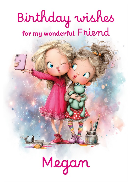Illustration of two girls taking a selfie together with the text 'Birthday wishes to a wonderful friend' and personalised with name.
