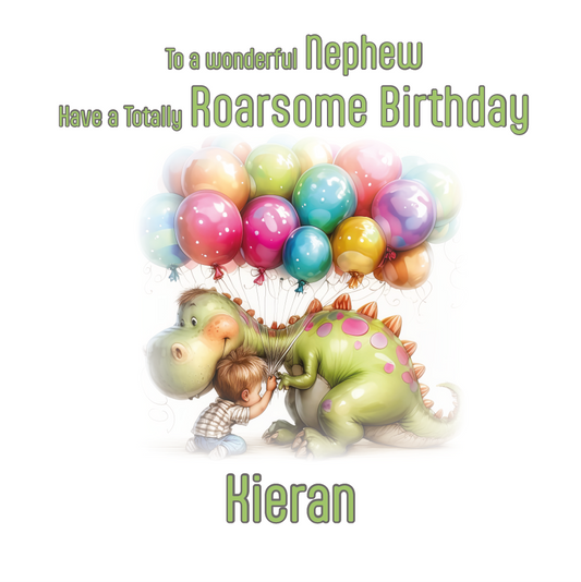 Birthday card with a dinosaur and child holding balloons, text 'To a wonderful nephew Have a Totally Roarsome Birthday Kieran' on a white background. Personalised with name and relation.