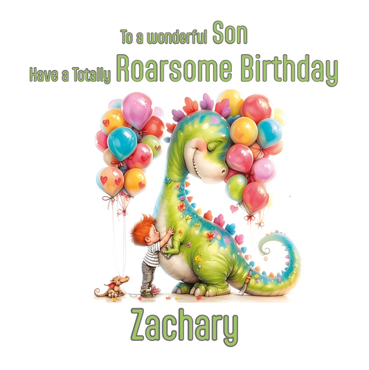 Birthday card with a dinosaur and child holding balloons, text 'To a wonderful Son, Have a Totally Roarsome Birthday, Zachary' on a white background. personalised for name and relation