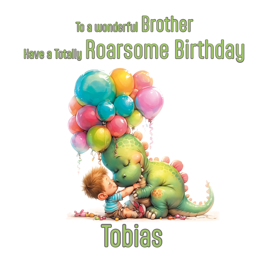 Birthday card with a child and dinosaur holding balloons, text 'To a wonderful brother, have a totally roarsome birthday, Tobias' on a white background. Personalised with name and relation.