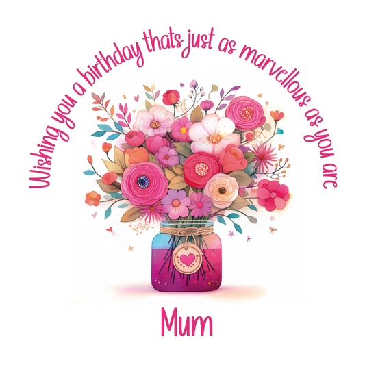 Floral arrangement in a jar with birthday message for 'Mum' on a white background. Personalised for name and relation