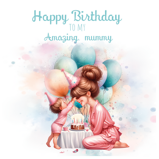 A birthday card with an illustration of a mom and son with a birthday cake and the son is helping his mum put a party hat on and surrounded by balloons with birthday wishes for an amazing mummy. can be personalised for mum, mummy step mum or step mummy