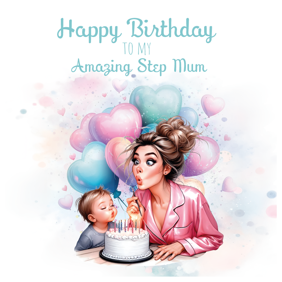 A birthday card with an illustration of a mom and son with a birthday cake and they are blowing out the candles on the cake surrounded by balloons with birthday wishes for an amazing step mum. can be personalised for mum, mummy step mum or step mummy