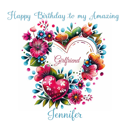 Colorful floral design with hearts and flowers on a white background, featuring text 'Happy Birthday to my Amazing Girlfriend Jennifer'.
