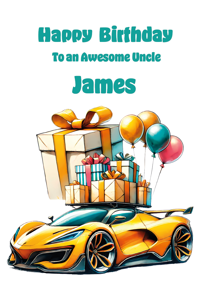 Birthday card with a yellow sports car, presents, and balloons for an awesome uncle named James. Can be personalised to name, age and relation