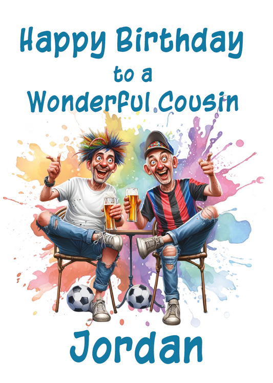 Birthday card with two cartoon characters sitting together, holding drinks and soccer balls by their feet , with colorful splashes and 'Happy Birthday to a Wonderful Cousin Jordan' text. Can be personalised for name and relation.