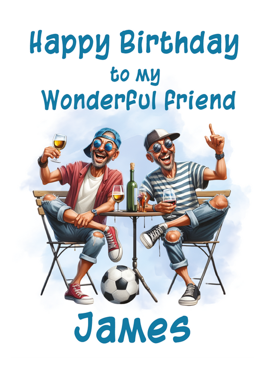 Two friends sitting at a table with drinks and a soccer ball, celebrating a birthday with the text 'Happy Birthday to my Wonderful Friend James'. Can be personalised for name and relation.
