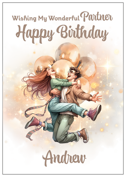 A Birthday Card with a romantic illustration of a couple hugging in mid air surrounded by balloons and light with a personalised birthday message for you loved one. Can be personalised with name and relationship