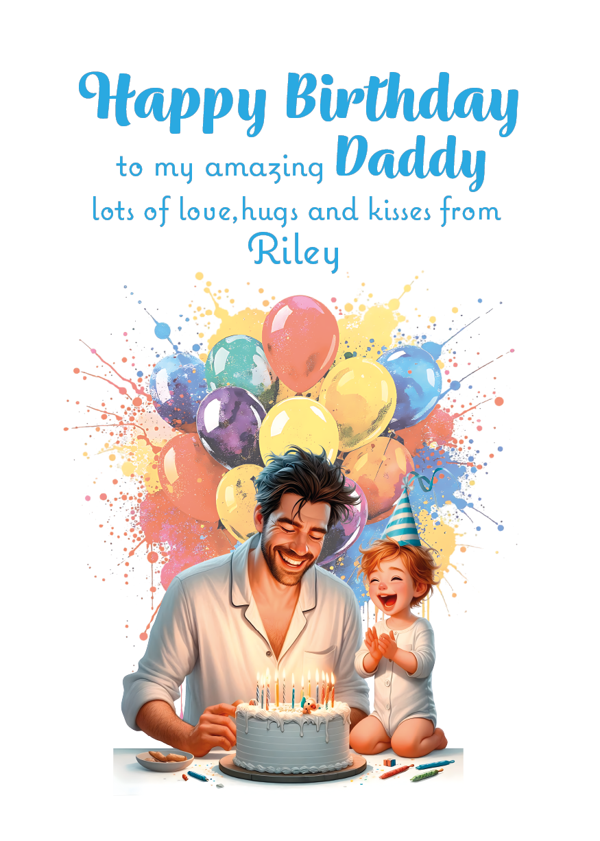 A Birthday card with an illustration of a young Boy and his dad with a birthday cake and Balloons and a personalised message that can be personalised for Dad,Daddy,Step Daddy or Step Dad.