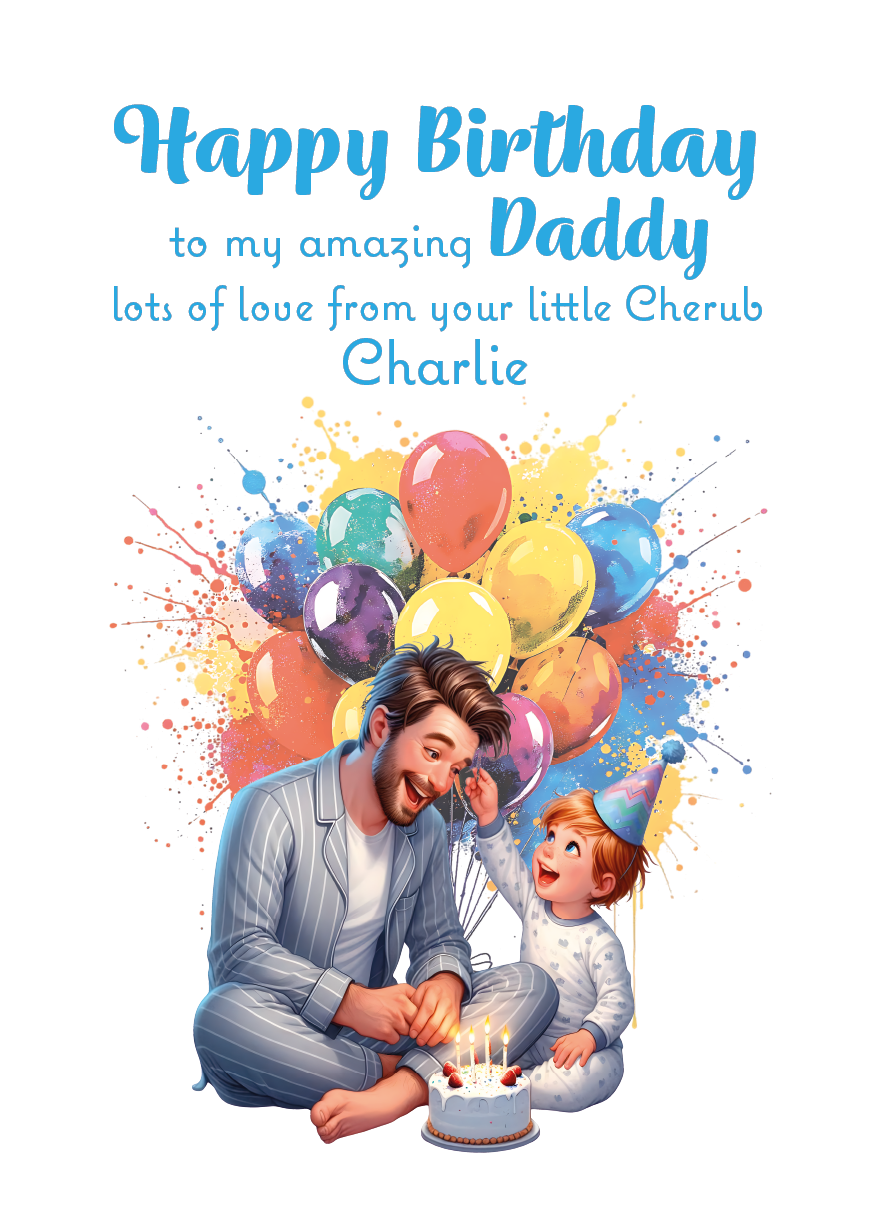 A Birthday card with an illustration of a young Boy and his Dad with a birthday cake and balloons behind them and a personalised message that can be personalised for Dad,Daddy,Step Daddy or Step Dad.