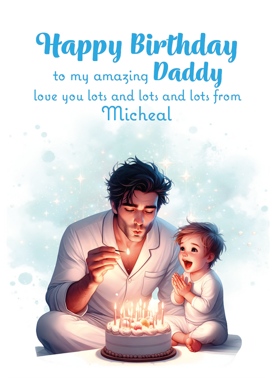 Birthday card with a father and child lighting candles, text 'Happy Birthday to my amazing Daddy love you lots and lots and lots from Micheal' on a light blue background.