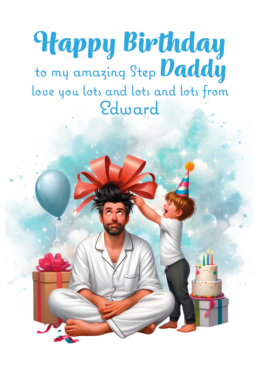 A Birthday card with an illustration of a young Boy and his dad with a birthday cake and presents. The young Boy is putting a large gift bow in his dad's hair. and a personalised message that can be personalised for Dad,Daddy,Step Daddy or Step Dad.