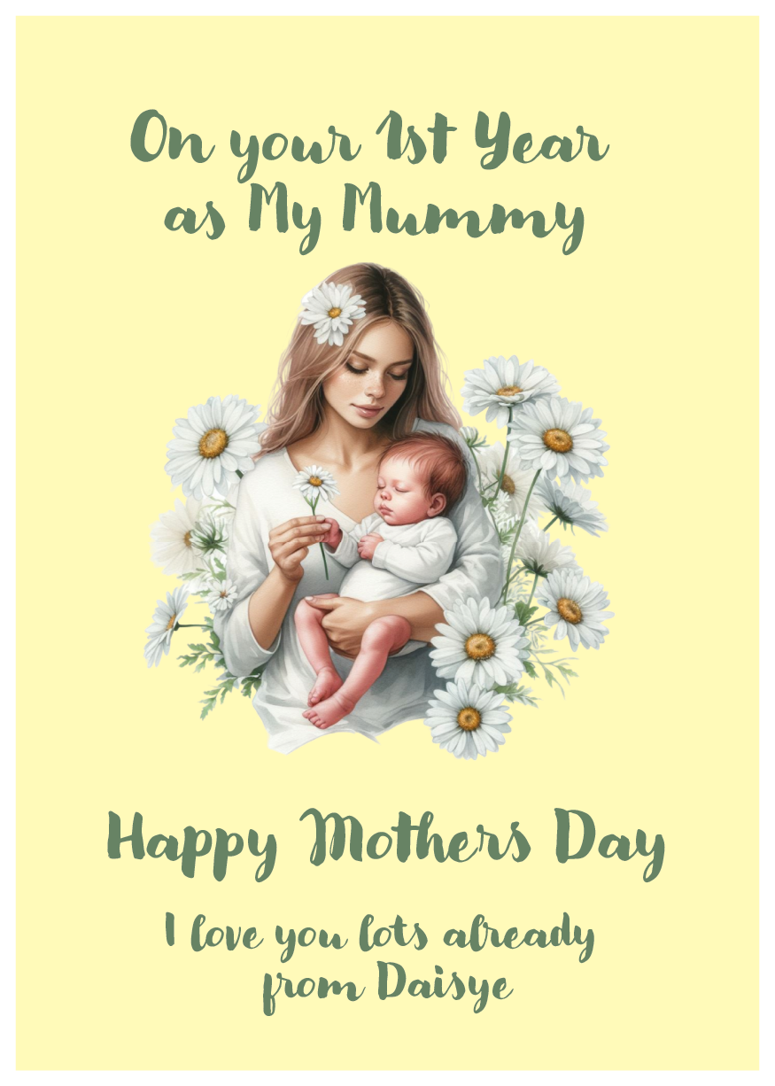 Mother holding a baby with flowers, with first mothers day text on a yellow background. Can be personalised with name of child/children, and for Mummy, Mum, Step Mum, Stepmummy