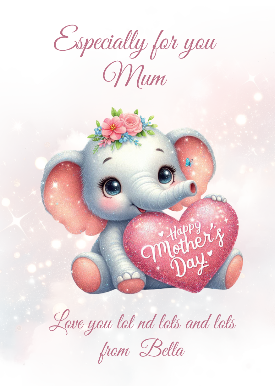 Cartoon elephant holding a heart with 'Happy Mother's Day' text on a light pink background. Can be personalised with name of child/Children and for Mum,Mummy, Step Mum, Step Mummy, Grandma or Nanna