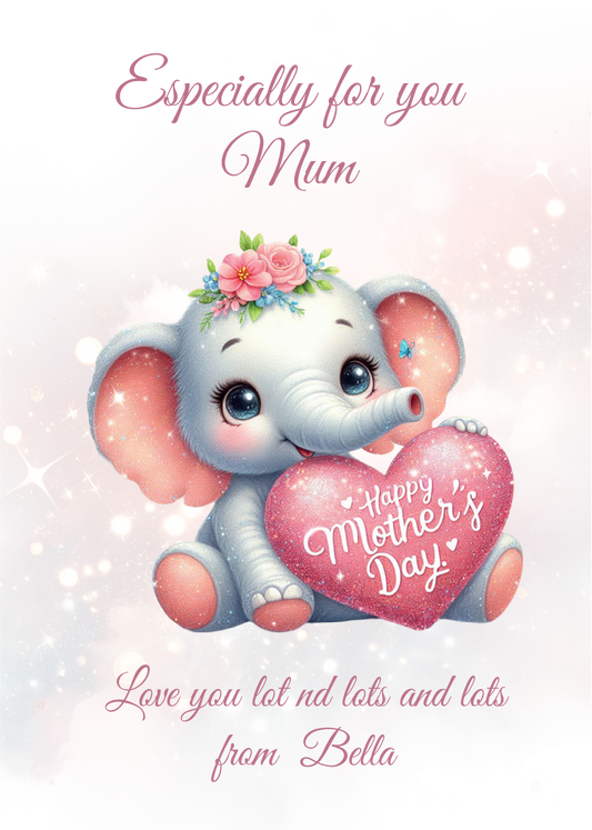 Cartoon elephant holding a heart with 'Happy Mother's Day' text on a light pink background. Can be personalised with name of child/Children and for Mum,Mummy, Step Mum, Step Mummy, Grandma or Nanna