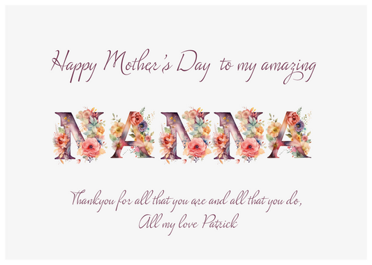 Mother's Day card with floral letters spelling 'NANNA' on a light pink background with a mother's day meassage from 'name' which can be personalised