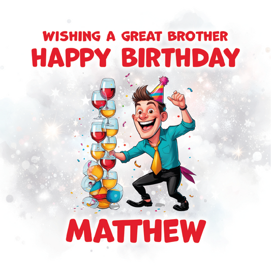 Birthday card with a cartoon character and colorful wine glasses, wishing a great brother 'Happy Birthday' to Matthew.