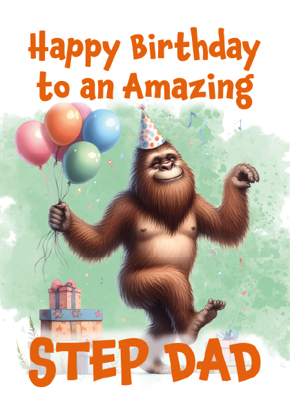 Birthday card with cartoon Sasquatch holding balloons and gift, text 'Happy Birthday to an Amazing Step Dad' on a light green background.