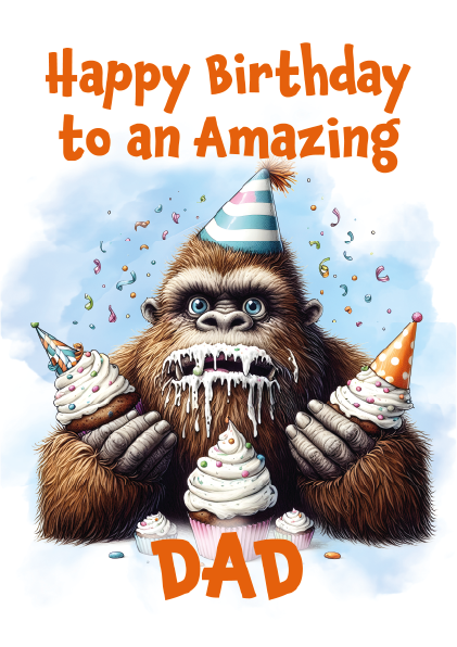 Birthday card with a cartoon Sasquatch holding birthday cakes and the text 'Happy Birthday to an Amazing Dad' on a light blue background.