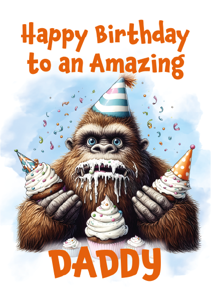 Birthday card with a cartoon Sasquatch holding a cake, surrounded by party hats and confetti, with text 'Happy Birthday to an Amazing Daddy'.