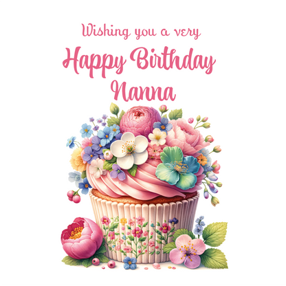 Birthday card with a decorated cupcake and flowers, wishing 'Happy Birthday Nanna' on a white background. Personalised for  name and relation 