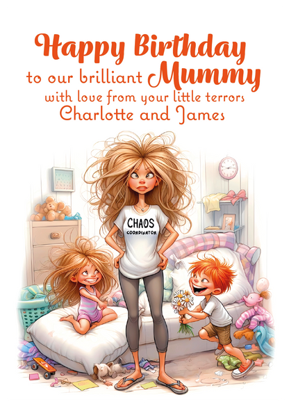 Birthday card with cartoon character and text for a mother, featuring a child and a child with chaos t-shirt. Can be Personalised for Mum,Mummy, Step Mummy or Step mum