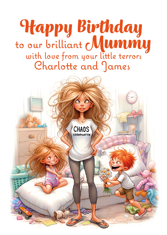 Birthday card with cartoon character and text for a mother, featuring a child and a child with chaos t-shirt. Can be Personalised for Mum,Mummy, Step Mummy or Step mum