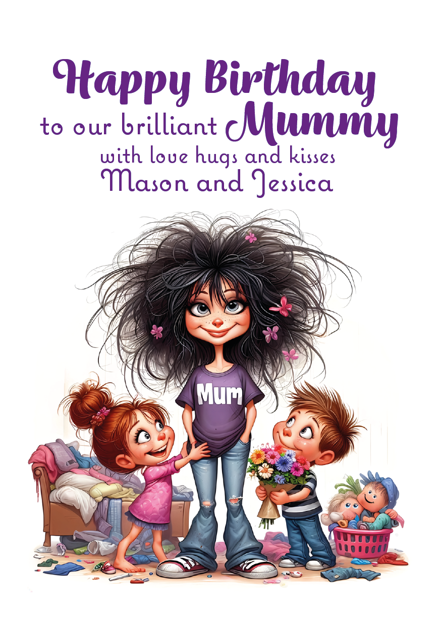 Cartoon character with children and birthday message for a mother.Can be Personalised for Mum,Mummy, Step Mummy or Step mum