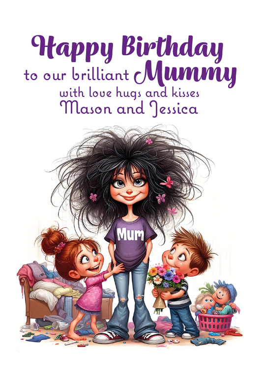 Cartoon character with children and birthday message for a mother.Can be Personalised for Mum,Mummy, Step Mummy or Step mum