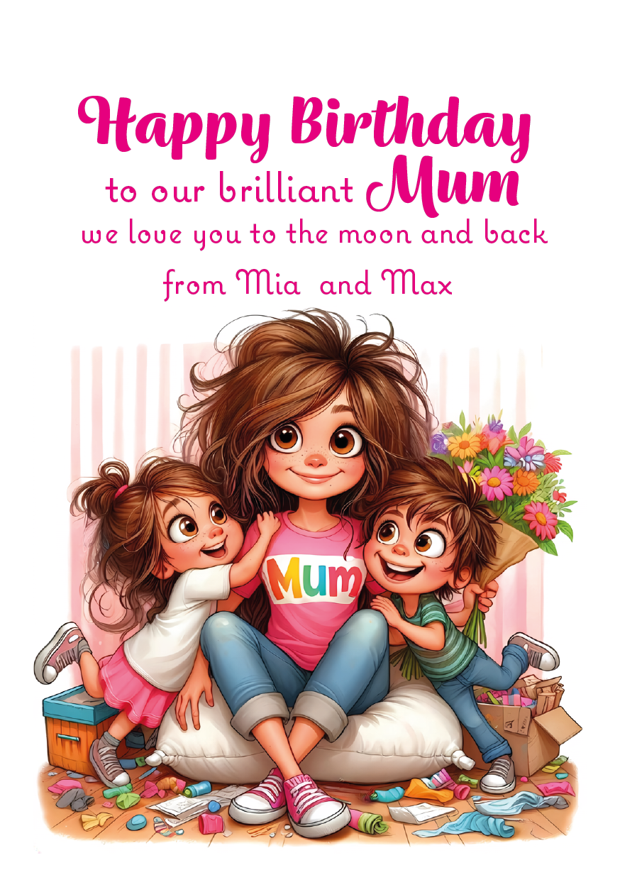 Birthday card for a mother with two children, featuring text and colorful illustration. Can be Personalised for Mum,Mummy, Step Mummy or Step mum