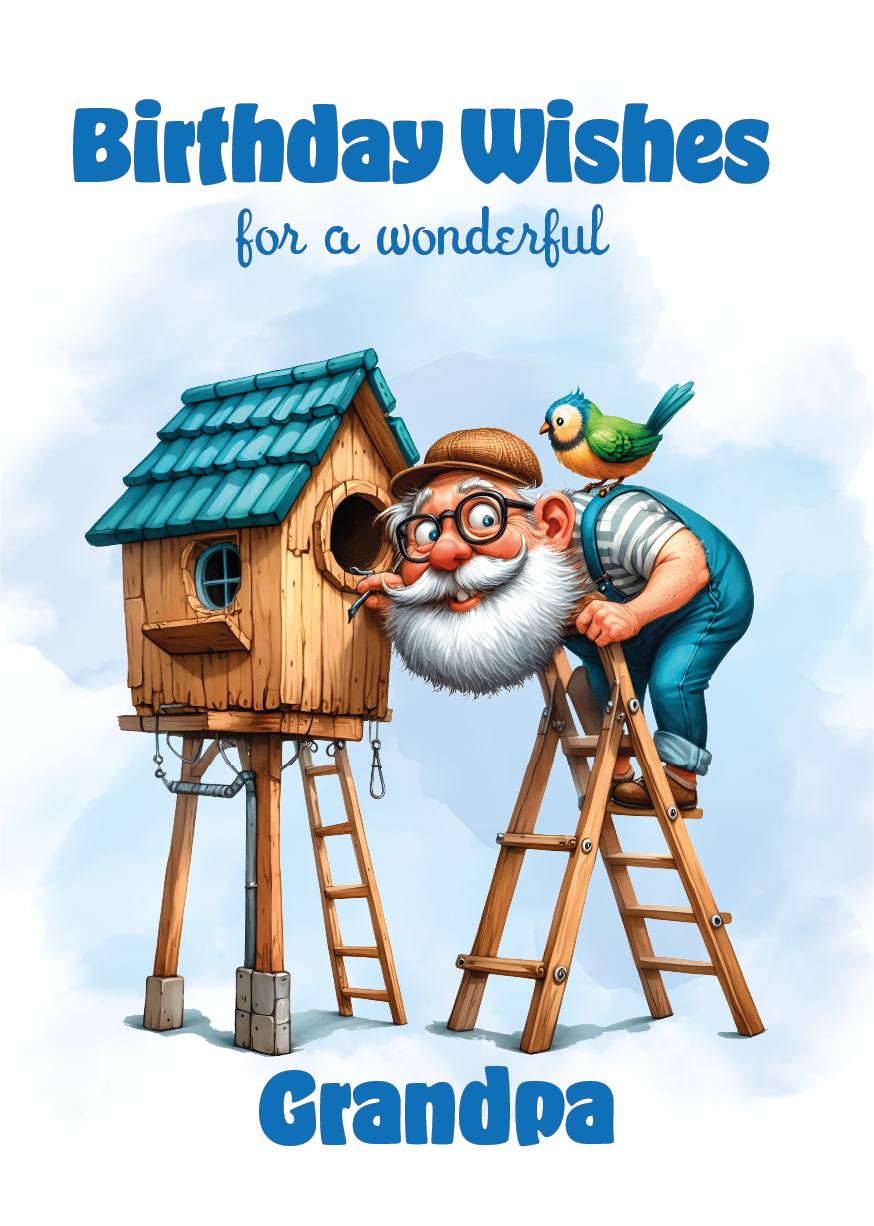 Cartoon illustration of a grandfather with a birdhouse and a bird, with 'Birthday Wishes for a wonderful Grandpa' text. Can Be personalised for any male relation or a friend