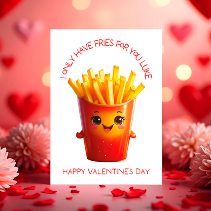 Valentine's Day card with a cartoon cup of fries and the text 'I only have fries for you' and 'Happy Valentines day' on a heart-themed background