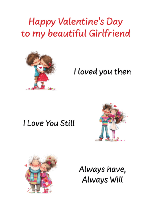Valentine's Day card with cartoon couples and romantic text 'happy Valentine's Day to my  beautiful girlfriend' and 'I love you then, I love you still, Always have,Always will' on a white background