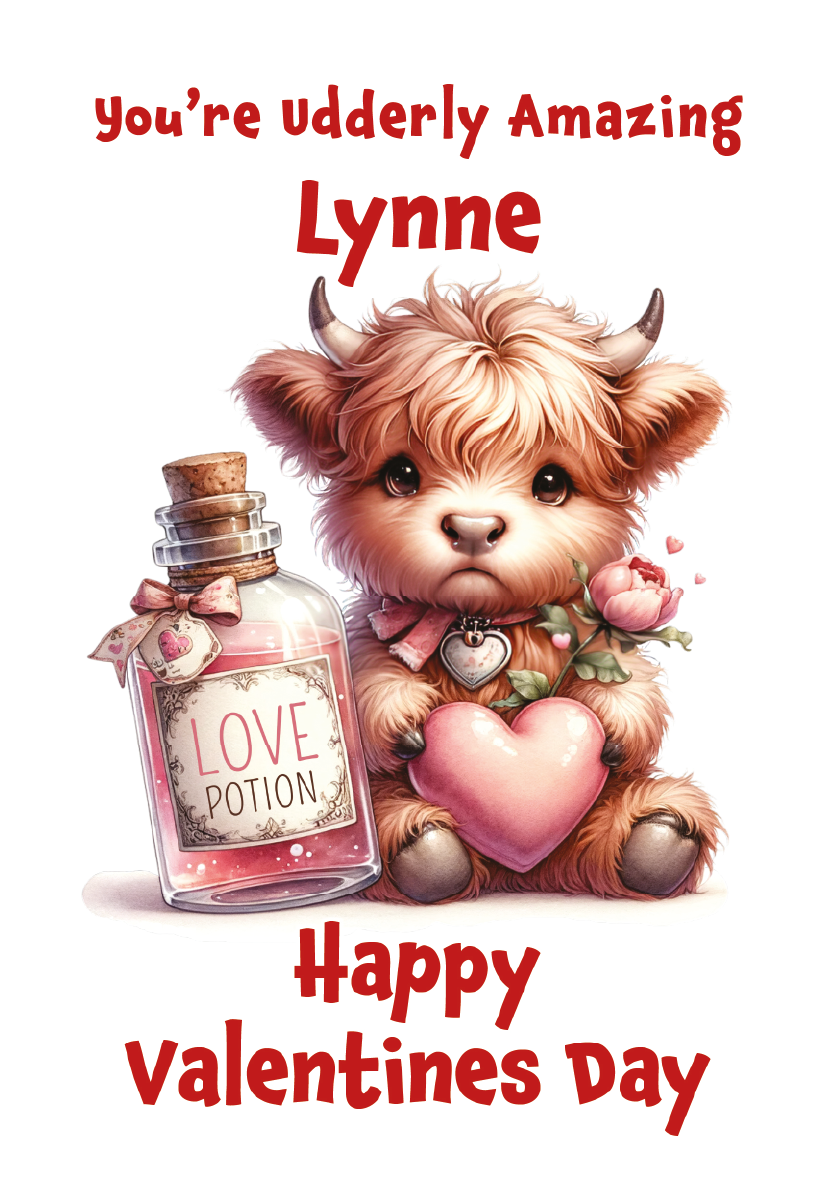 Valentine's Day card with a fluffy highland cow holding a heart and a bottle labeled 'Love Potion' on a white background. with the text 'You're utterly amazing Lynne ' and 'Happy Valentines Day'