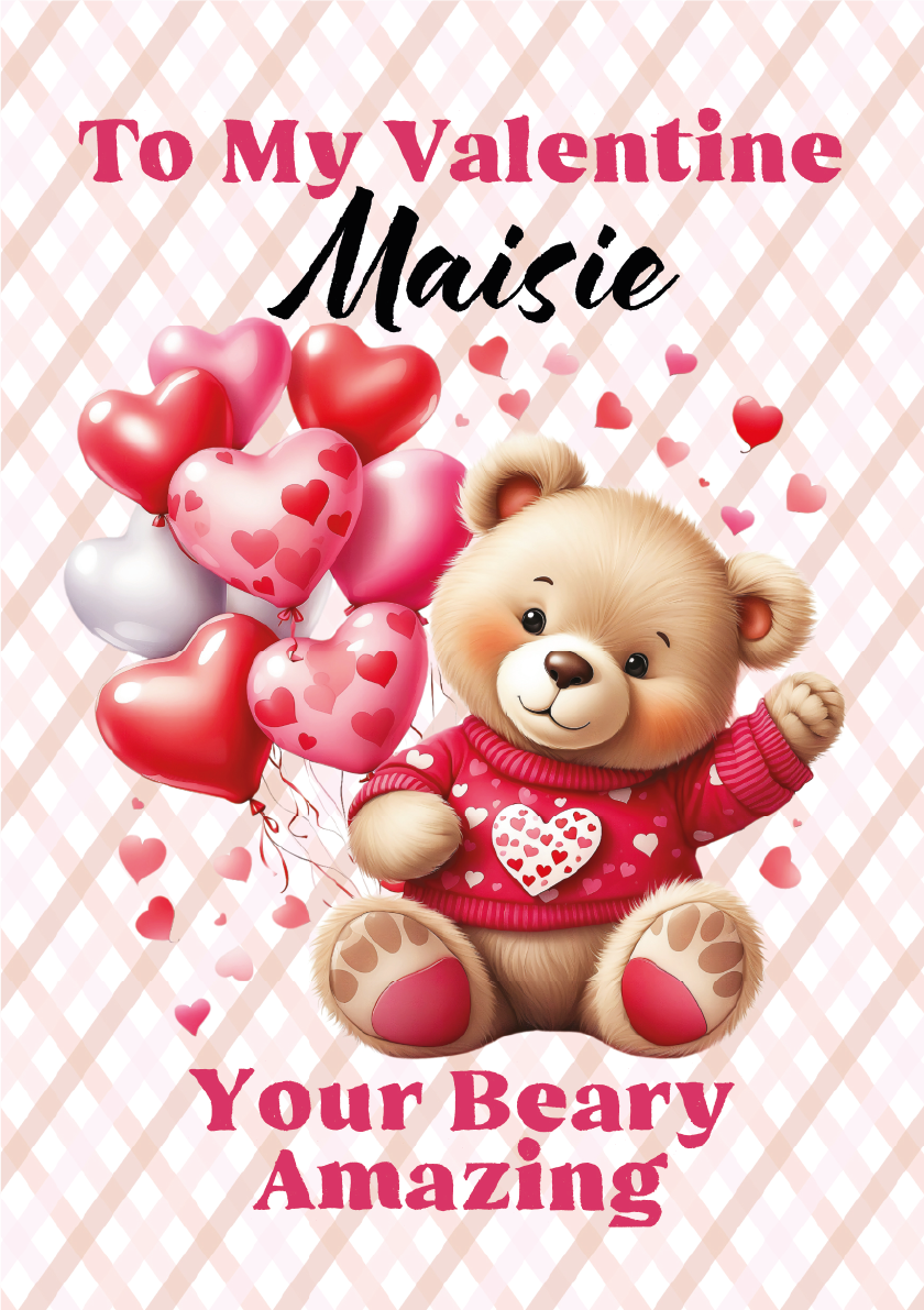 an illustration of a cuddly teddy bear holding valentine's balloons with the text 'To my Valentine' and Your 'Beary Amazing' on a plaid background