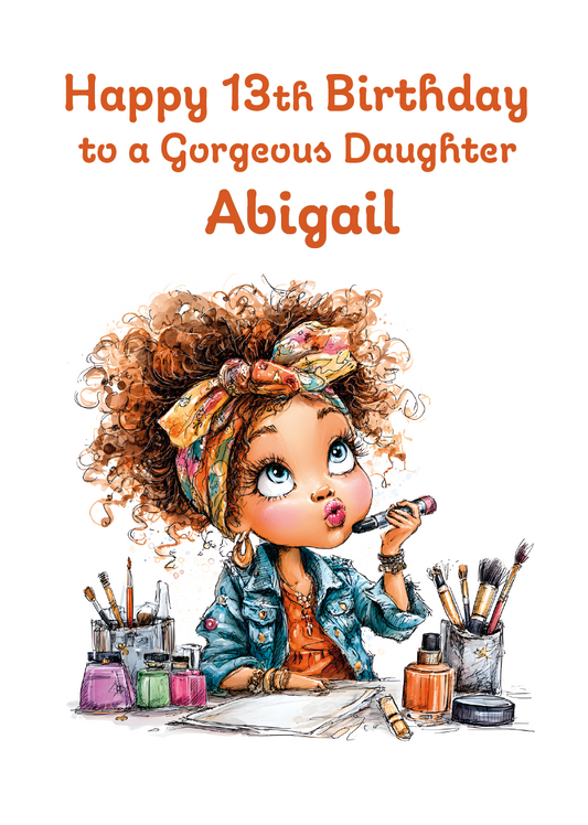 Birthday card with illustration of a girl with curly hair and makeup supplies, text 'Happy 13th Birthday to a Gorgeous Daughter Abigail'. personalised with age relation and name.