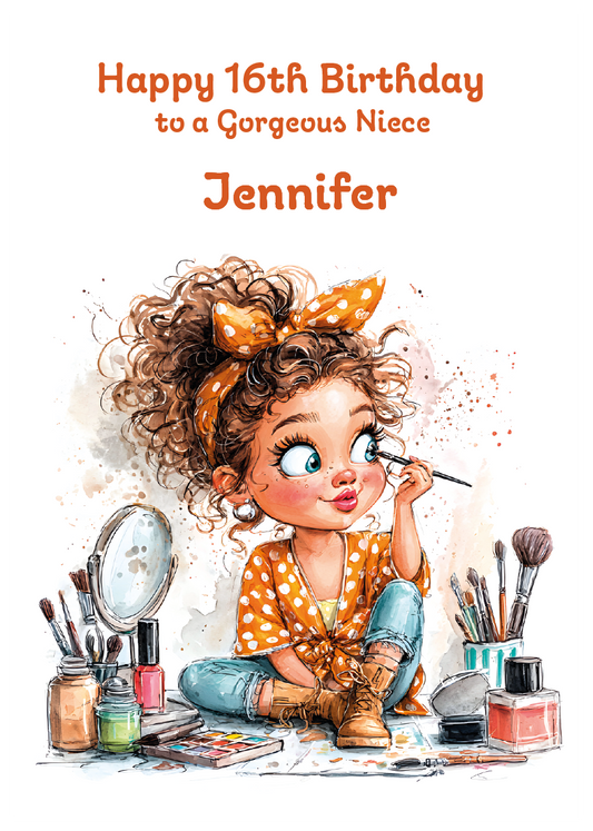 Illustration of a girl applying makeup with text 'Happy 16th Birthday to a Gorgeous Niece Jennifer' on a white background. personalised with age name and relation.
