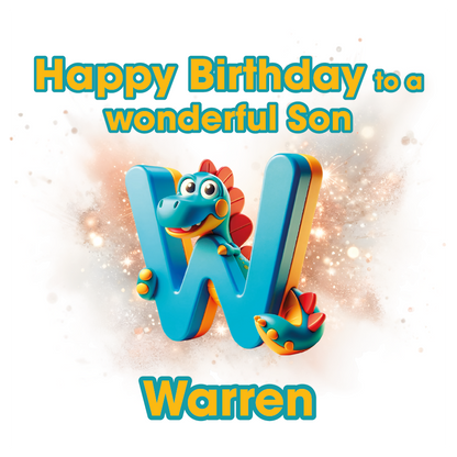 Birthday card with a dinosaur-themed letter 'W' and text 'Happy Birthday to a wonderful Son Warren' on a light background. Can be personalised for name, age and relation