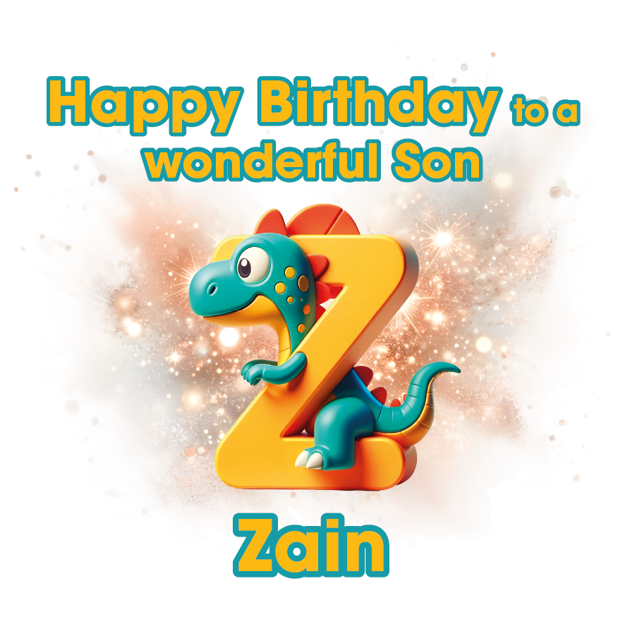 Birthday card with a dinosaur-themed letter 'Z' and text 'Happy Birthday to a wonderful Son Zain' on a light background. Can be personalised for name, age and relation