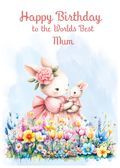 Greeting card with a rabbit holding a baby rabbit and flowers, text 'Happy Birthday to the Worlds Best Mum' on a light blue background.