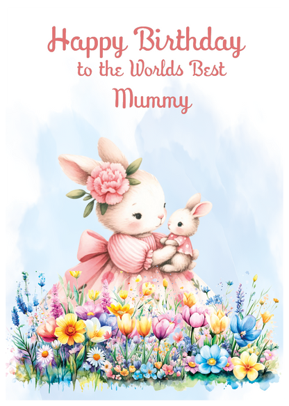 Greeting card with a cartoon bunny in a pink dress holding a baby bunny, surrounded by flowers, with 'Happy Birthday to the Worlds Best Mummy' text.
