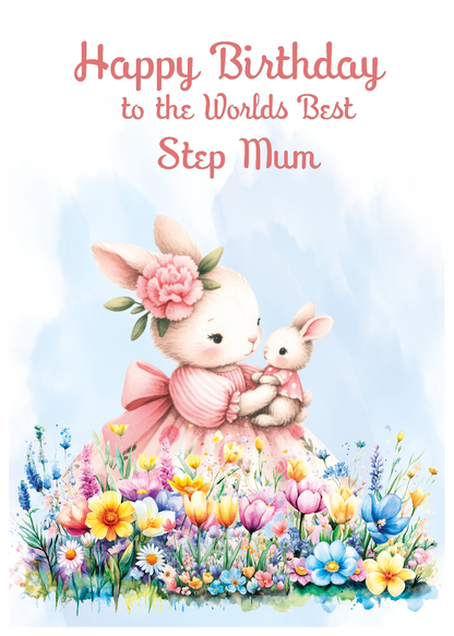 Greeting card with a rabbit holding a baby rabbit and flowers, text 'Happy Birthday to the Worlds Best Step Mum' on a light blue background.