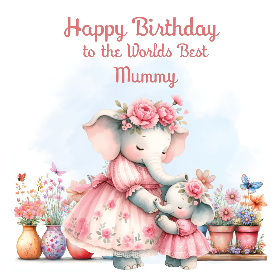 Cartoon elephants in pink dresses with flowers and text 'Happy Birthday to the Worlds Best Mummy' on a light blue background.